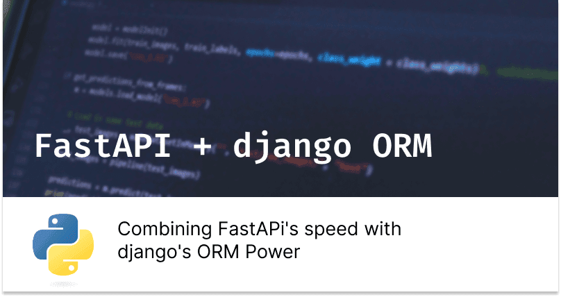 How to Use FastAPI with Django ORM: Step-by-Step Tutorial (2025)